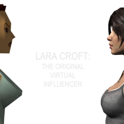 Lara Croft: Understanding the Virtual Influencer